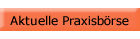 Aktuelle Praxisbörse